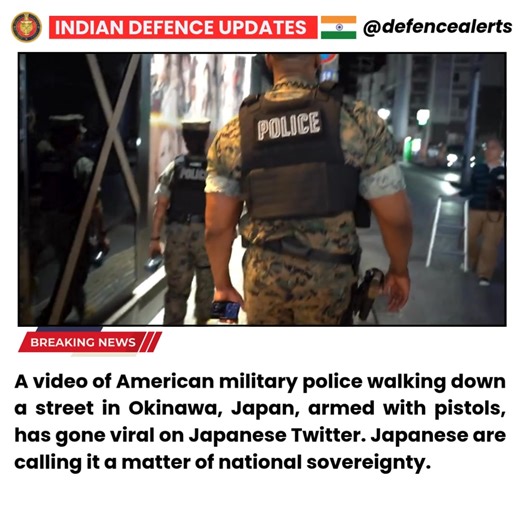 A video of #American military police walking down a street in #Okinawa, #Japan, armed with pistols, has gone viral on Japanese Twitter. Japanese are calling it a matter of national sovereignty. | Indian Defence Updates