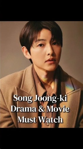 Song Joong-ki Iconic Dramas & Movies List 🎬✨