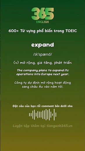 #465 Từ "expand" nghĩa là gì? - Bộ 600 từ vựng phổ biến TOEIC