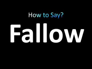 How to Pronounce Fallow (correctly!)