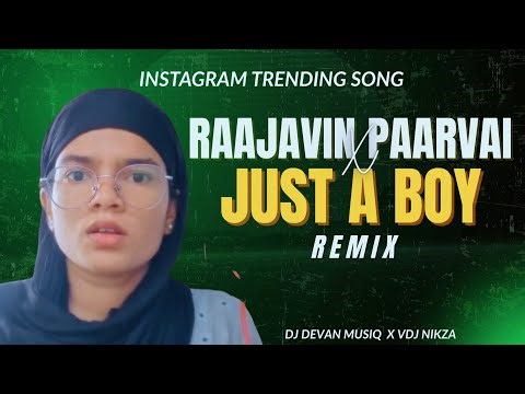 JUST A BOY x RAAJAVIN PAARVAI TRENDING REMIX x DJ DEVAN MUSIQ x VDJ NIKZA INSTAGRAM TRENDING SONG 🔥