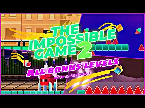 The Impossible Game 2 | [All Bonus Levels (With Checkpoints)]