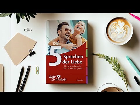 Die 5 Sprachen der Liebe - Gary Chapman (Buchzusammenfassung)