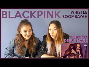 BLACKPINK - WHISTLE & BOOMBAYAH SBS INKIGAYO REACTION