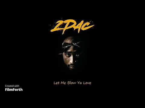 2Pac - Let Me Blow Ya Love (lyrics)