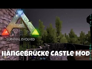 ARK The Center #08 Hängebrücke, Torbau und Burgbau mit Castle Mod Lets Play ARK Deutsch German
