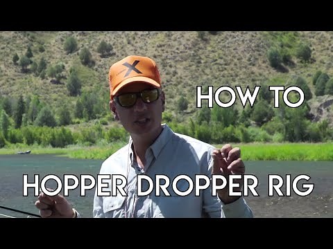 How To Fish a Hopper Dropper Rig