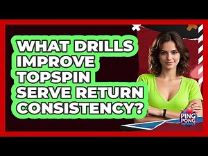 What drills improve topspin serve return consistency?