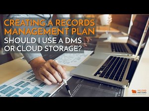 Creating a Records Management Plan: Is a DMS or Cloud Storage Better?