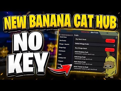 [NO KEY] BLOX FRUITS SCRIPT | NEW BANANA CAT HUB | AUTO FARM, RAID, FRUIT SPINNER & MORE (Update 31)