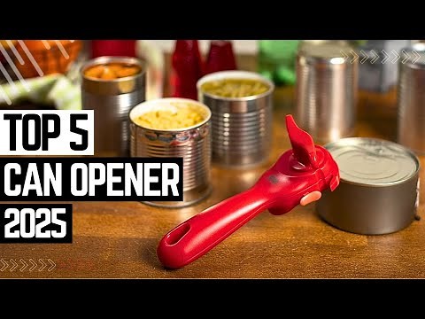 Top 5 Best Can Openers 2025 ✅ Electric vs. Manual – Who Wins✅