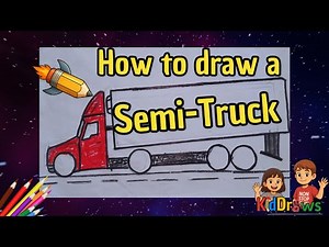 HOW TO DRAW A SEMI-TRUCK