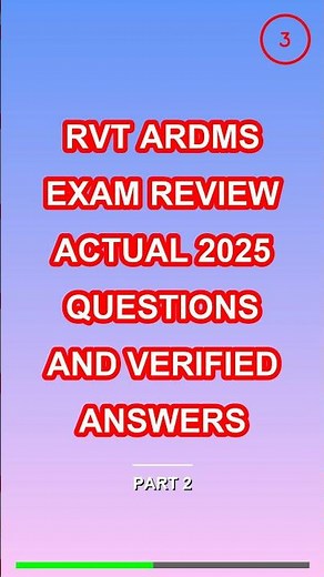 RVT ARDMS Exam Review Actual 2025 Questions and Ve