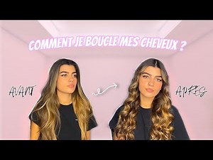 COMMENT JE BOUCLE MES CHEVEUX ✨