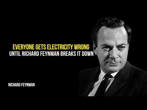 Everyone Gets Electricity Wrong — Until Richard Feynman Breaks It Down