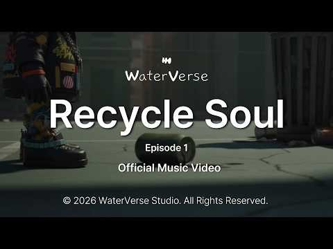 WaterVerse – Episode 1 : Recycle Soul (Official Music Video)