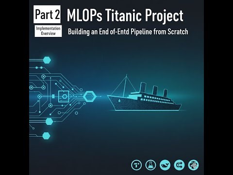 2. Implementation Overview [Building an MLOPs Pipeline for Titanic Dataset]