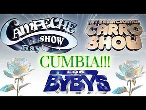 Mix 🔥 Los Bybys, Internacional Carro Show, Campeche | Éxitos Inolvidables
