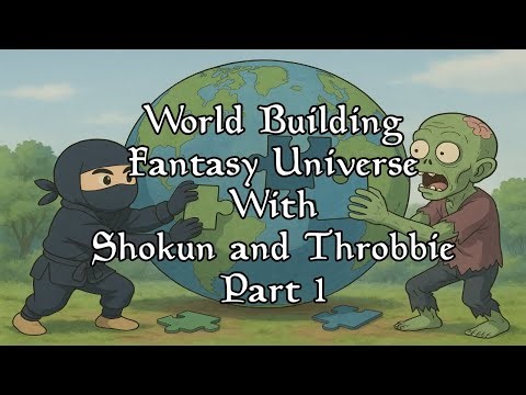 Worldbuilding: Foundations of a Fantasy Universe Pt 1