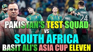 62K views · 1K reactions | Pakistan's Test Squad vs South Africa | Basit Ali's Asia Cup Eleven | Basit Ali #BasitAli #PakvsSA #TestSquad #PakistanTeam #PakvsSA2025 | Basit Ali | Facebook