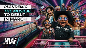 PLANDEMIC THE MUSICAL TO DEBUT IN MARCH - The HighWire