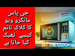 how to set clock time setting of geepas microwave oven
