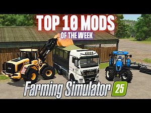 TOP 10 MODS OF THE WEEK - Farming Simulator 25