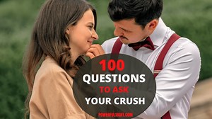100+ Juicy Questions To Ask Your Crush