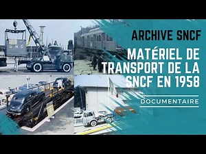 SNCF transport equipment in 1958 (Containers, sliding roof wagons, car transporters, etc.)