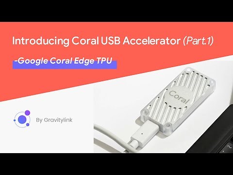 Introducing Google Coral USB Accelerator (Part 1)
