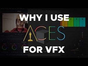 Why I Use ACES For VFX! (And Maybe Why YOU Should...)