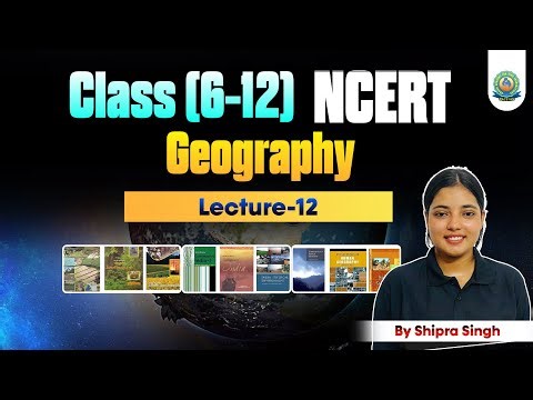 Class 7 Geography NCERT | Lec-12 | UPSC IAS & UPPSC Prelims 2025 Preparation