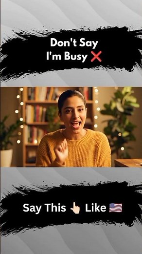 Don't Say I'm Busy ❌ Say This 👆🏻 #easyenglisheveryday #englishlanguage #shortvideo #speakenglish