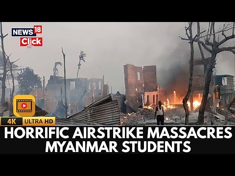 Myanmar: 19 School Students Die As Junta Airstrike Targets Schools In Rakhine | 4K Video | N18G