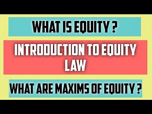 Introduction to equity law | What is equity law? | Historical background and Maxims of equity law