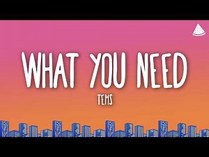 Tems - What You Need (Lyrics)