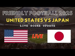 USA vs Japan Live Scores | Friendly International Football 2025