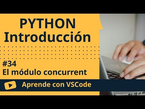 [Aprende con VSCode] Introducción a Python #34 El módulo concurrent