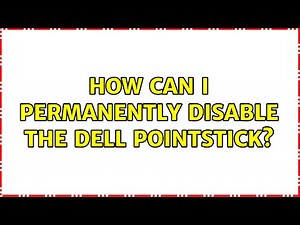 How can I permanently disable the Dell Pointstick? (6 Solutions!!)