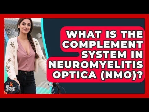 What Is The Complement System In Neuromyelitis Optica (NMO)? - MS Support Network