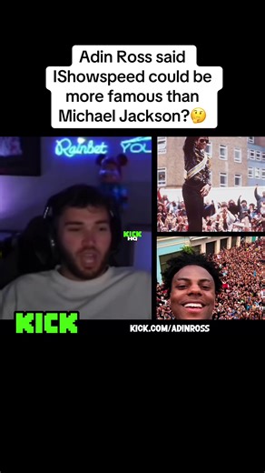 Adin Ross said IShowspeed could be more famous than Michael Jackson 😭 #fyp