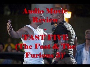 Movie Review - Fast Five (The Fast & The Furious 5)