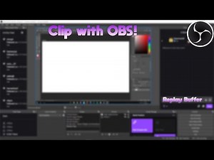How to: Clip using OBS Studio ( Open Broadcasting Service )