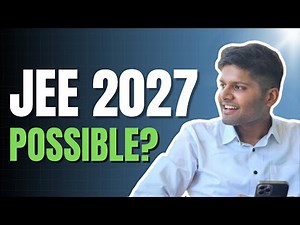 JEE 2027: Is it possible for you to get in IIT 😢😒 (Yes!!!)