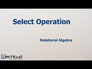 Select Operation in Relation Algebra | Database Management System