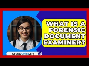 What Is A Forensic Document Examiner? - CountyOffice.org