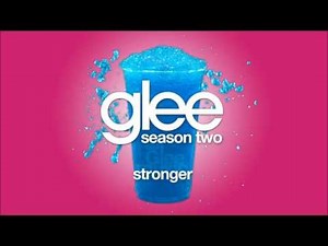 Stronger | Glee [HD FULL STUDIO]