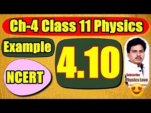 Example 4.10 class 11 physics NCERT | NCERT Example 4.10 Physics class 11 | Ch-4 Work energy | JEE