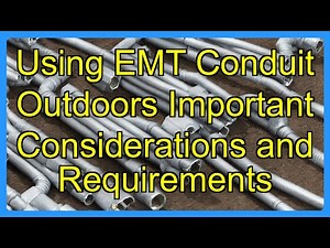 Using EMT Conduit Outdoors Important Considerations and Requirements