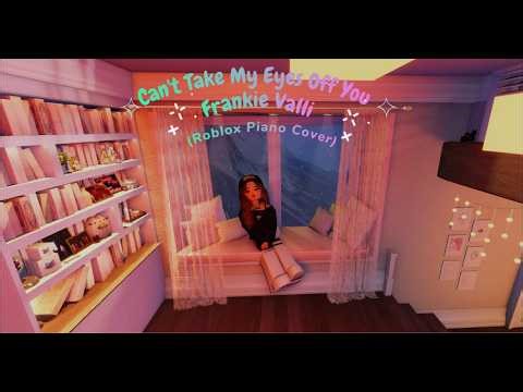 Can't Take My Eyes Off You - Frankie Valli (ROBLOX PIANO COVER)